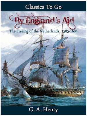 cover image of By England's Aid or the Freeing of the Netherlands